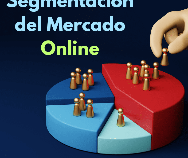 3 Tips para la Segmentación del Mercado Online